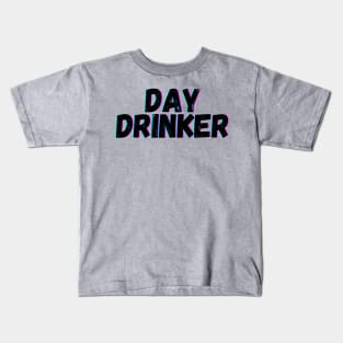 Day Drinker Kids T-Shirt